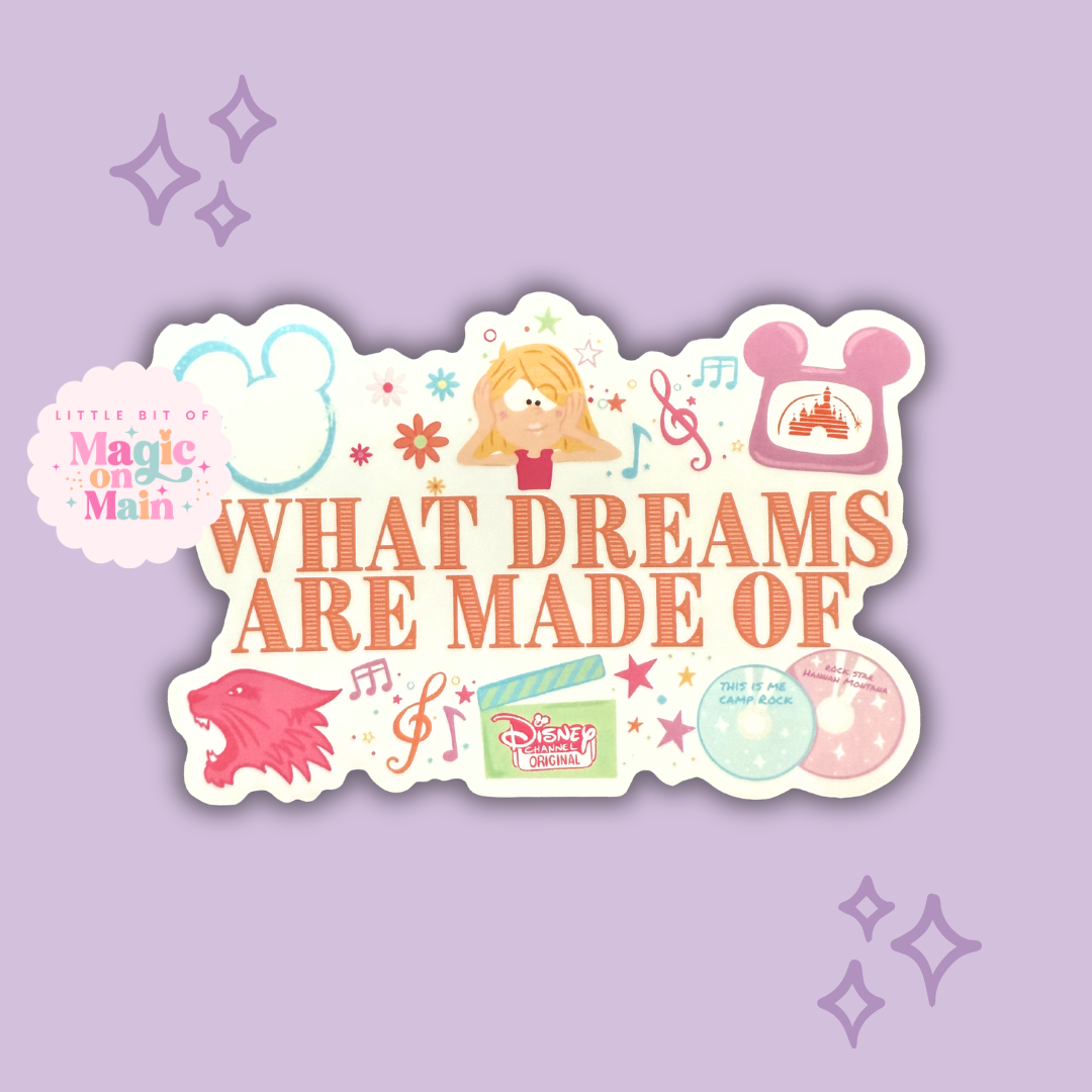 WHAT DREAMS ARE MADE OF - READY TO SHIP - 4 INCH DIE-CUT GLOSSY STICKER